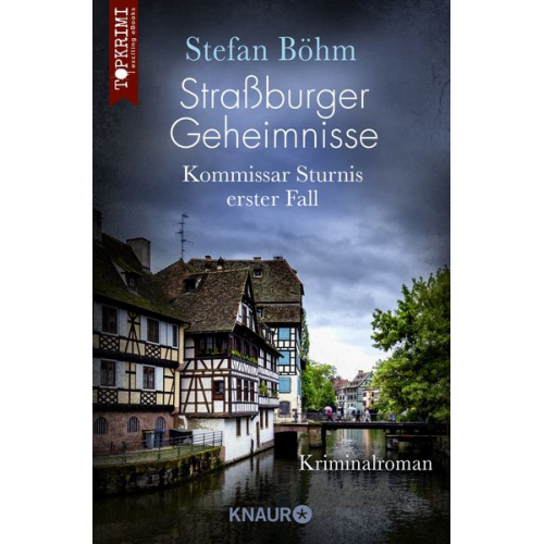 Stefan Böhm - Straßburger Geheimnisse - Kommissar Sturnis erster Fall