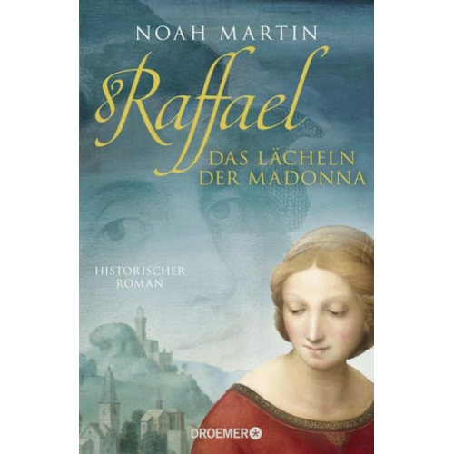 Noah Martin - Raffael - Das Lächeln der Madonna