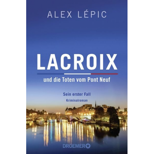 Alex Lépic - Lacroix und die Toten vom Pont Neuf: Sein erster Fall