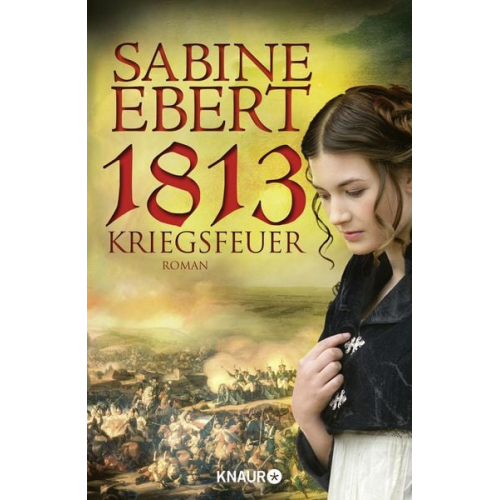 Sabine Ebert - 1813 - Kriegsfeuer / Henriette Band 1