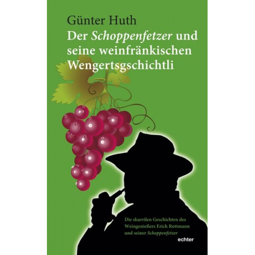 Günter Huth - Der Schoppenfetzer und seine weinfränkischen Wengertsgschichtli
