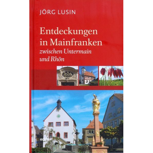 Jörg Lusin - Entdeckungen in Mainfranken 2