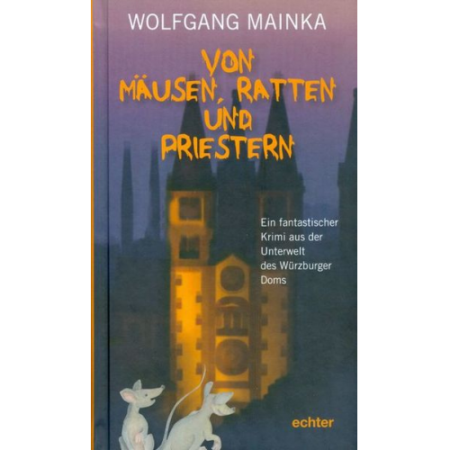 Wolfgang Mainka - Von Mäusen, Ratten und Priestern