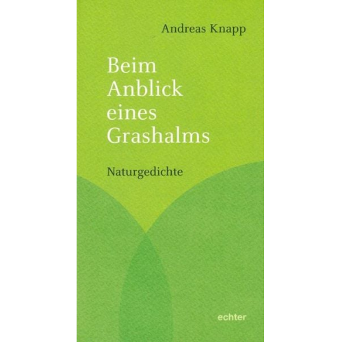 Andreas Knapp - Beim Anblick eines Grashalms