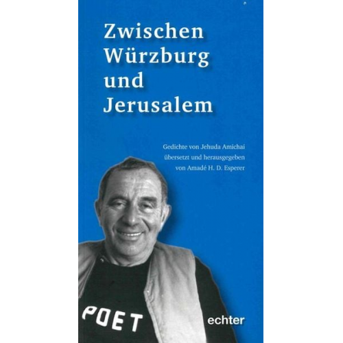 Jehuda Amichai - Zwischen Würzburg und Jerusalem