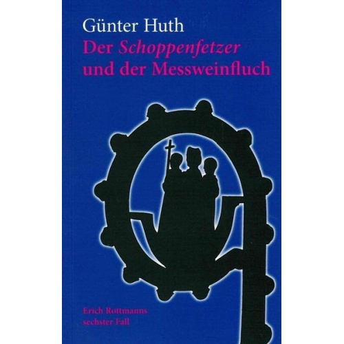 Günter Huth - Der Schoppenfetzer und der Messweinfluch