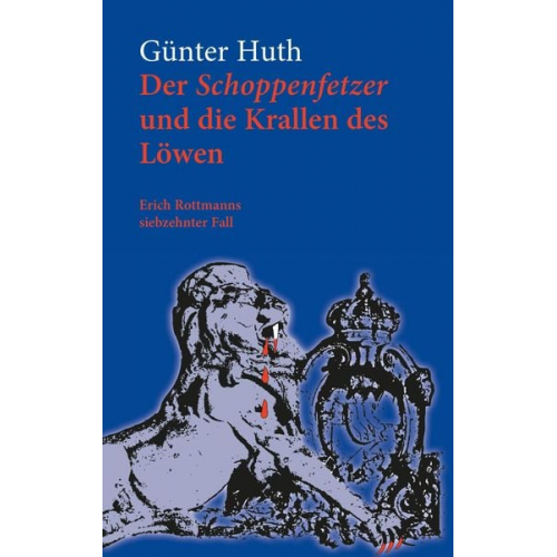 Günter Huth - Der Schoppenfetzer und die Krallen des Löwen