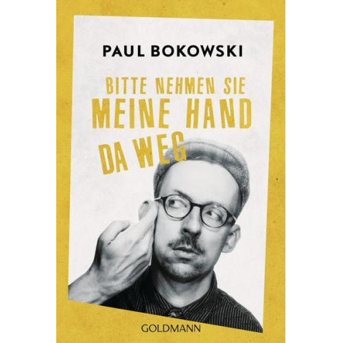Paul Bokowski - Bitte nehmen Sie meine Hand da weg