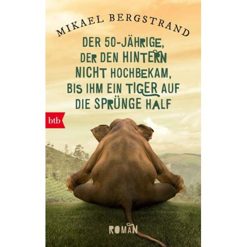 Mikael Bergstrand - Der Fünfzigjährige, der den Hintern nicht hochbekam, bis ihm ein Tiger auf die Sprünge half