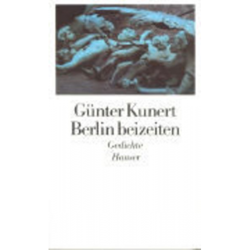 Günter Kunert - Berlin beizeiten