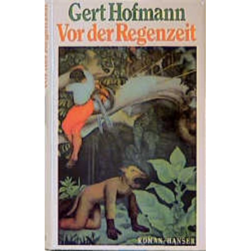 Gert Hofmann - Vor der Regenzeit