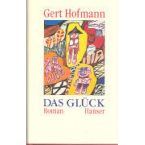 Gert Hofmann - Das Glück