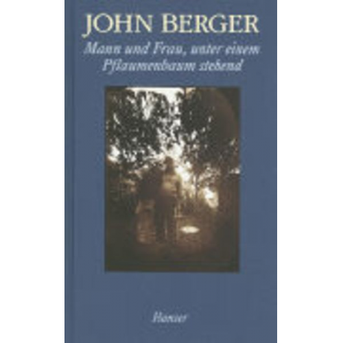 John Berger - Mann und Frau, unter einem Pflaumenbaum stehend