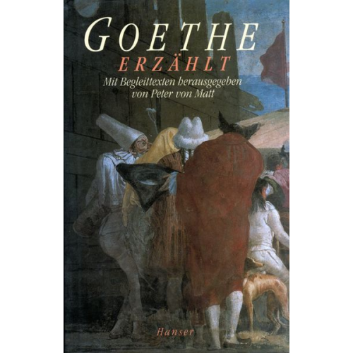 Johann Wolfgang von Goethe - Goethe erzählt