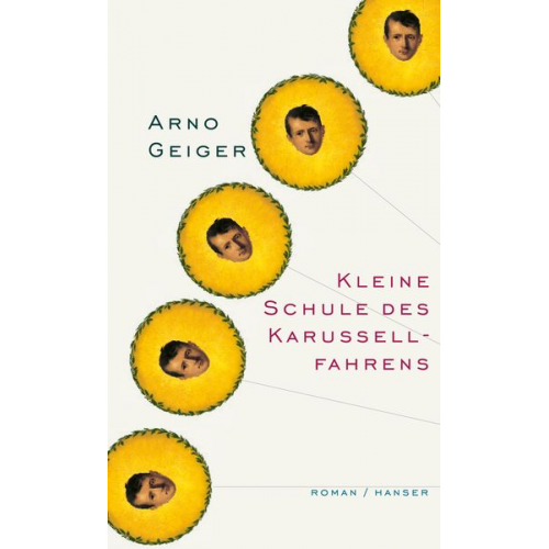 Arno Geiger - Kleine Schule des Karussellfahrens