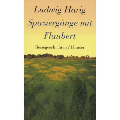 Ludwig Harig - Spaziergänge mit Flaubert