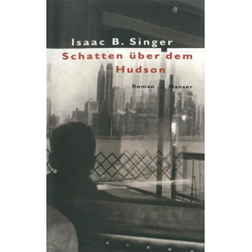 Isaac Bashevis Singer - Schatten über dem Hudson