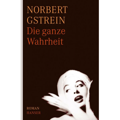 Norbert Gstrein - Die ganze Wahrheit