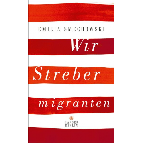 Emilia Smechowski - Wir Strebermigranten