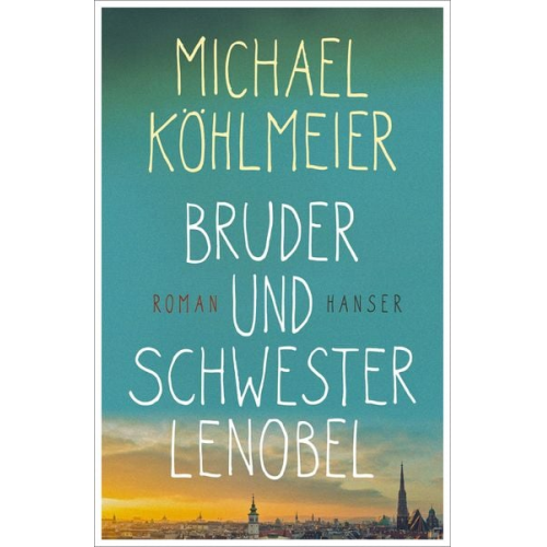 Michael Köhlmeier - Bruder und Schwester Lenobel