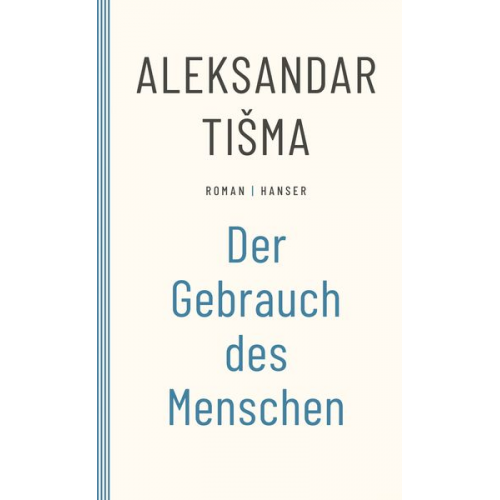 Aleksandar Tisma - Der Gebrauch des Menschen