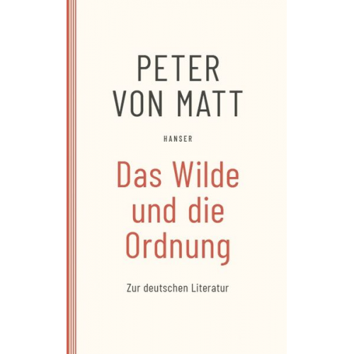 Peter von Matt - Das Wilde und die Ordnung