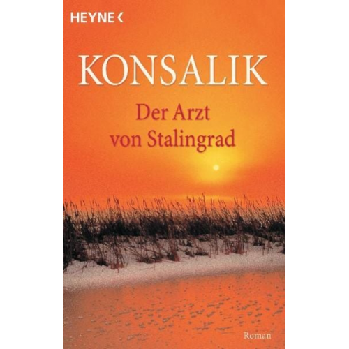 Heinz G. Konsalik - Der Arzt von Stalingrad