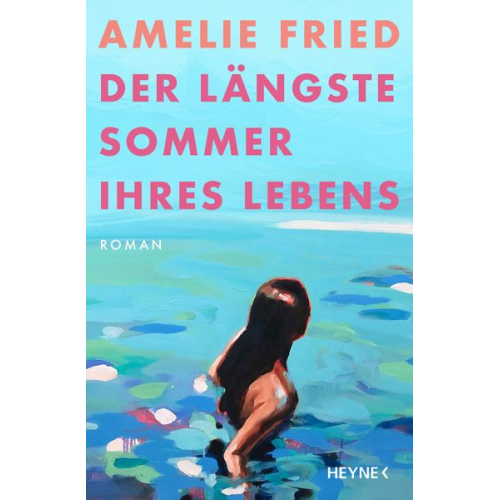 Amelie Fried - Der längste Sommer ihres Lebens