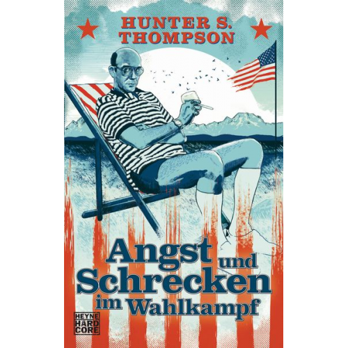 Hunter S. Thompson - Angst und Schrecken im Wahlkampf