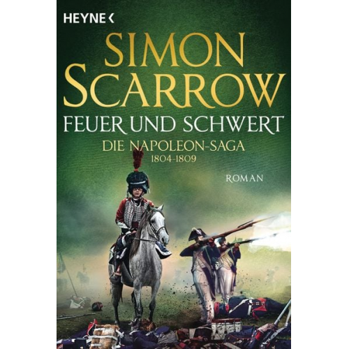 Simon Scarrow - Feuer und Schwert - Die Napoleon-Saga 1804 - 1809