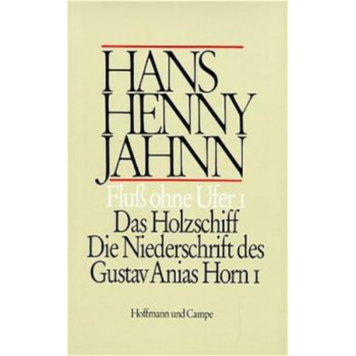 Hans H. Jahnn - Werke in Einzelbänden. Hamburger Ausgabe / Fluss ohne Ufer I