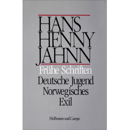 Hans H. Jahnn - Werke in Einzelbänden. Hamburger Ausgabe / Frühe Schriften. Deutsche Jugend. Norwegisches Exil