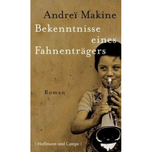 Andrei Makine - Bekenntnisse eines Fahnenträgers