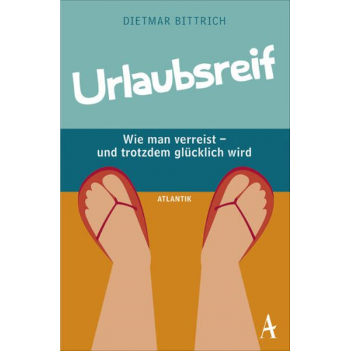 Dietmar Bittrich - Urlaubsreif