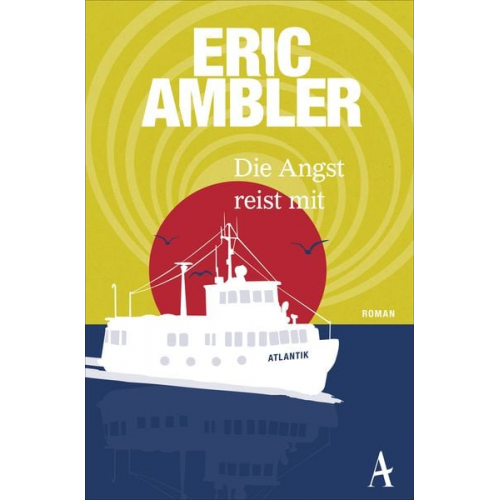 Eric Ambler - Die Angst reist mit