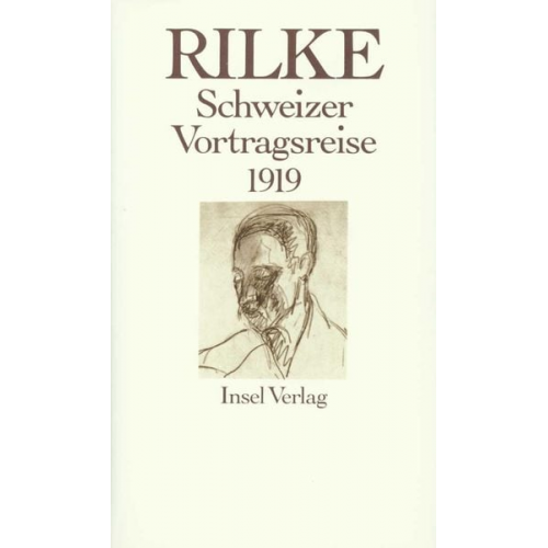 Rainer Maria Rilke - Schweizer Vortragsreise 1919