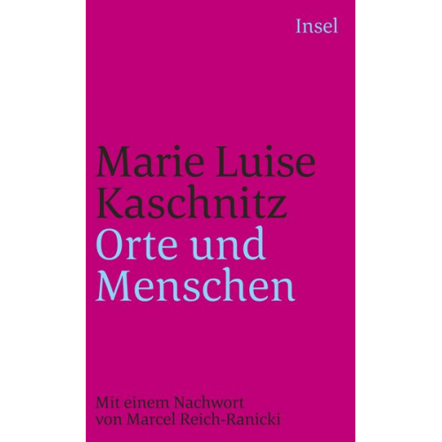 Marie Luise Kaschnitz - Orte und Menschen