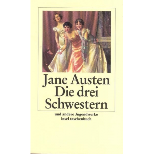 Jane Austen - Die drei Schwestern und andere Jugendwerke