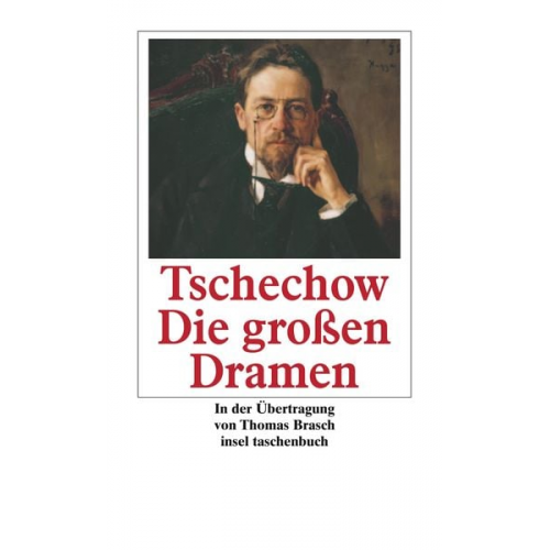 Anton Pawlowitsch Tschechow - Die großen Dramen