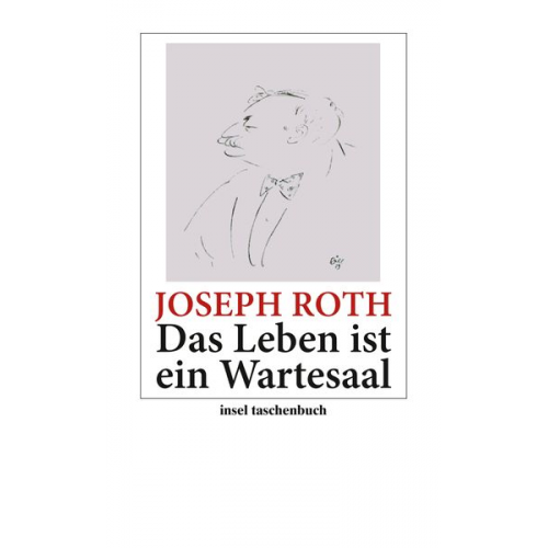 Joseph Roth - Das Leben ist ein Wartesaal