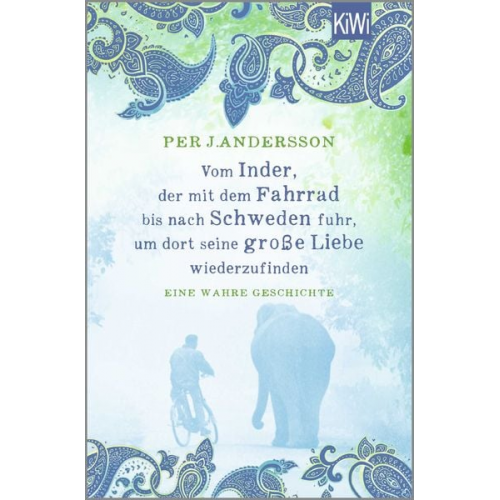 Per J. Andersson - Vom Inder, der mit dem Fahrrad bis nach Schweden fuhr um dort seine große Liebe wiederzufinden