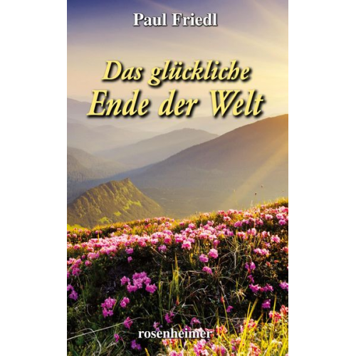 Paul Friedl - Das glückliche Ende der Welt