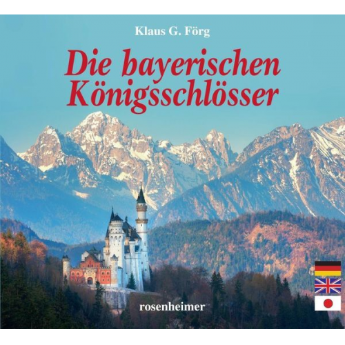 Klaus G. Förg - Die bayerischen Königsschlösser