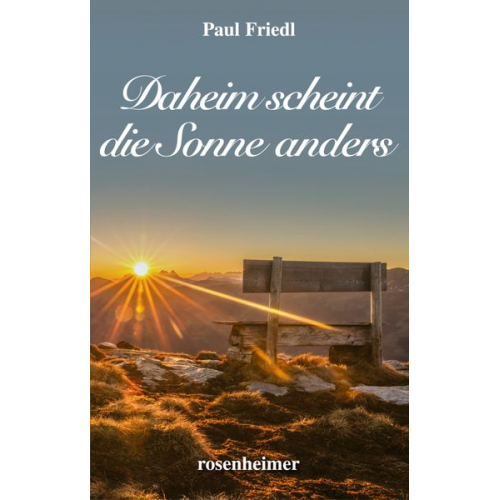 Paul Friedl - Daheim scheint die Sonne anders