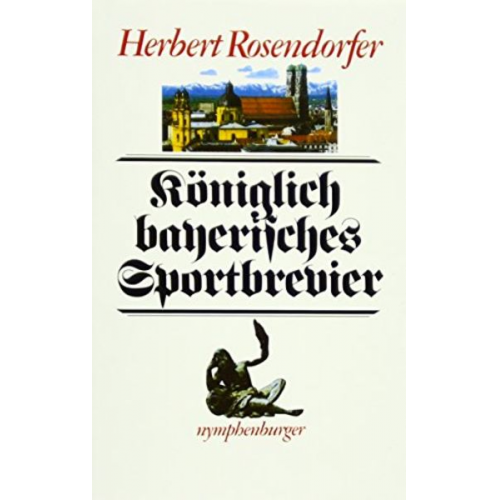 Herbert Rosendorfer - Königlich-bayerisches Sportbrevier