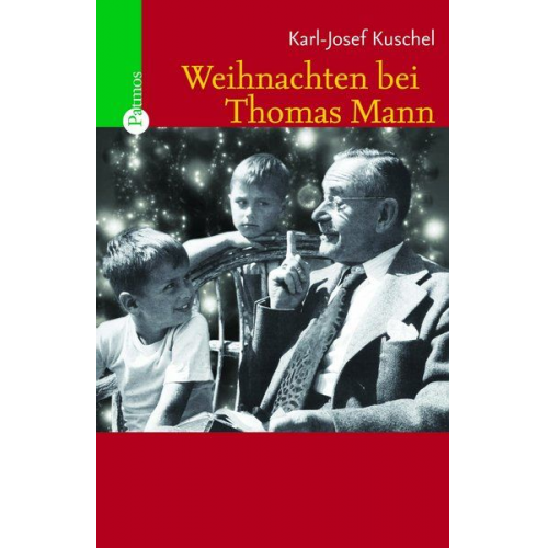 Karl-Josef Kuschel - Weihnachten bei Thomas Mann