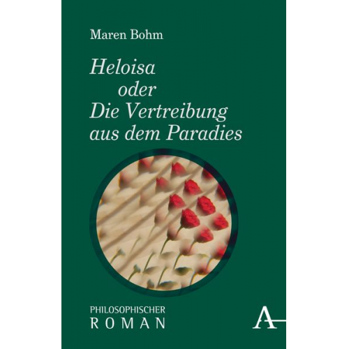 Maren Bohm - Heloisa oder Die Vertreibung aus dem Paradies