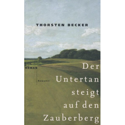 Thorsten Becker - Der Untertan steigt auf den Zauberberg