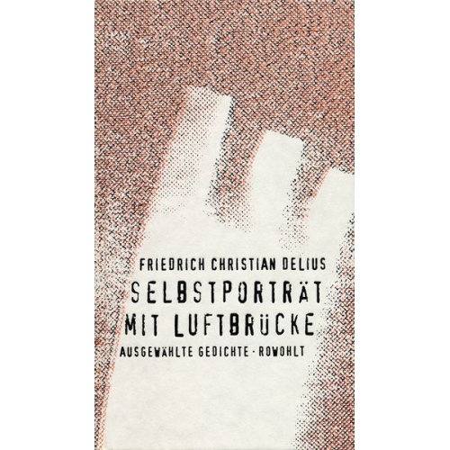 Friedrich Christian Delius - Selbstporträt mit Luftbrücke