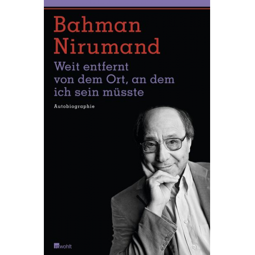 Bahman Nirumand - Weit entfernt von dem Ort, an dem ich sein müsste